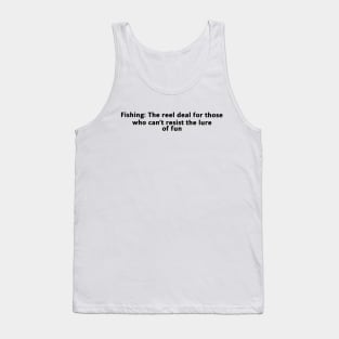 funny fish quote fishing Tank Top